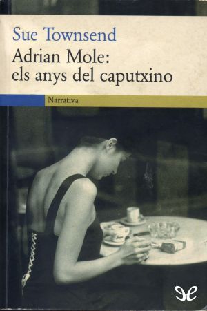 [Adrian Mole 01] • Adrian Mole · els anys del caputxino